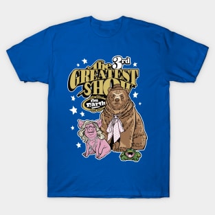 The 3rd Greatest Show on Earth! T-Shirt
